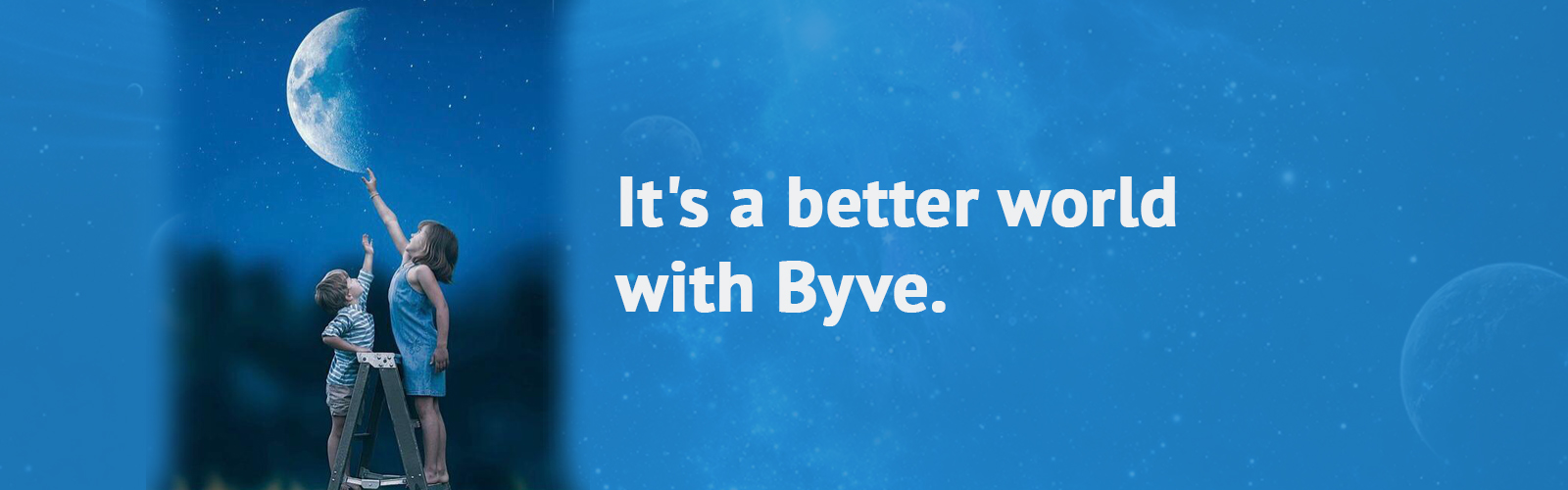 It's a better world with Byve.